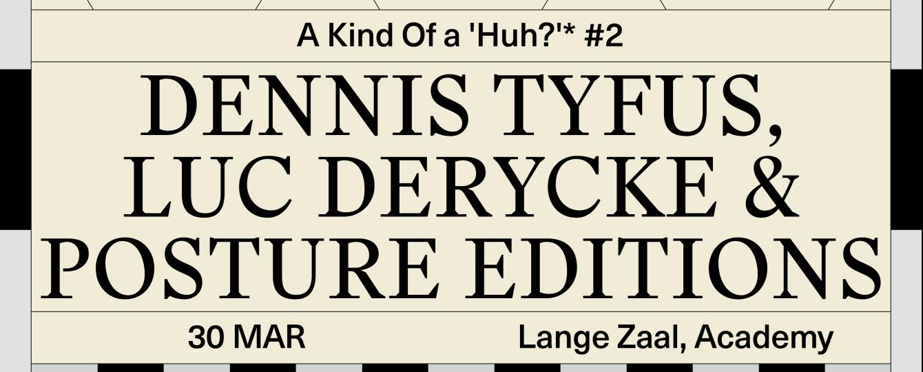 Kunstenaarspublicaties #2 Dennis Tyfus, Luc Derycke & Posture Editions